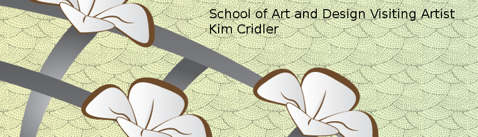 school of art and design visiting artist kim cridler